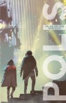 Polis, the megacity, was once stacked like glittering blocks and populated by the affluent and glamorous. That was then. Now those who live within its depths speak half-recalled lore about the heat-swept surface.